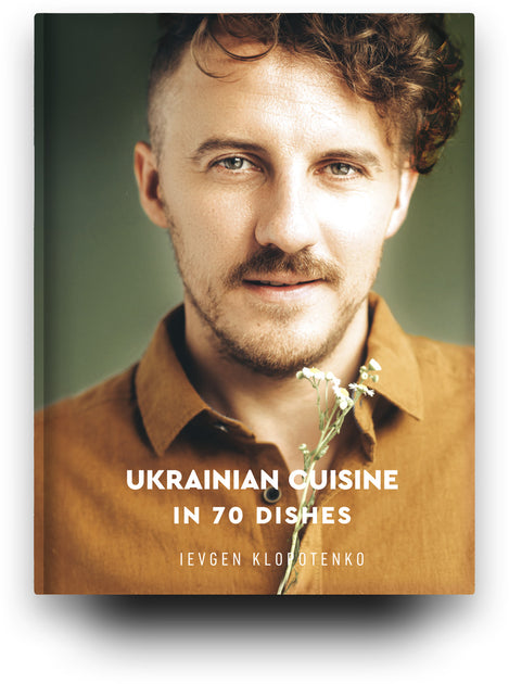 Ukrainian Cuisine in 70 Dishes